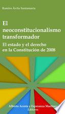 Libro El neoconstitucionalismo transformador