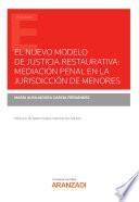 Libro El nuevo modelo de justicia restaurativa: mediación penal en la jurisdicción de menores