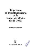 Libro El proceso de industrialización en la ciudad de México, 1821-1970