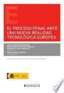 Libro El proceso penal ante una nueva realidad tecnológica europea