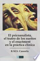 Libro El psicoanalista, el teatro de los sueños y el enactment en la práctica clínica