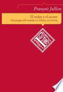 Libro El rodeo y el acceso. Estrategias del sentido en China, en Grecia