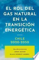 Libro El rol del gas natural en la transición energética. Chile 2020-2050