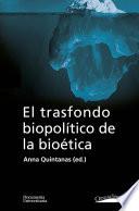 Libro El trasfondo biopolítico de la bioética