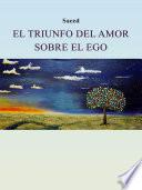 Libro El triunfo del amor sobre el ego