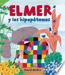 Libro Elmer y los hipopótamos (Elmer. Álbum ilustrado)