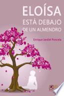 Libro Eloísa está debajo de un almendro