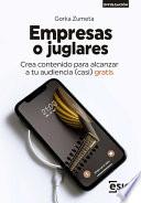 Libro Empresas o juglares. Crea contenido para alcanzar a tu audiencia (casi) gratis
