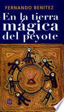 Libro En la tierra magica del peyote / In the Magic Land of Peyote