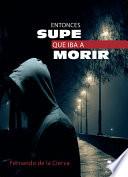 Libro Entonces supe que iba a morir