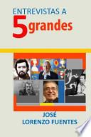 Libro Entrevistas a Cinco Grandes