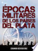 Libro Épocas militares de los países del Plata