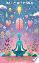 Libro ERES LO QUE PIENSAS