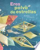 Libro Eres Polvo de Estrellas