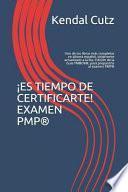 Libro ¡es Tiempo de Certificarte! Examen Pmp(r): Uno de Los Libros Más Completos En Idioma Español, Totalmente Actualizado a la 6ta. Edición de la Guia Pmbo