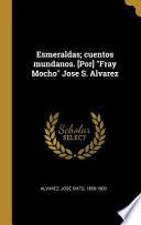 Libro Esmeraldas; Cuentos Mundanos. [por] Fray Mocho Jose S. Alvarez