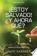 Libro ¡Estoy salvado! ¿Y ahora qué?: Entienda su nueva vida en Cristo