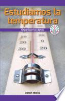 Libro Estudiamos la temperatura: Organizar los datos (We Study Temperature: Organizing Data)