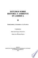 Libro Estudios sobre historia y ambiente en América: Norteamérica, Sudamérica y el Pacífico