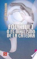Libro Foucault o El nihilismo de la cátedra