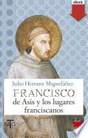 Libro Francisco de Asís y los lugares franciscanos