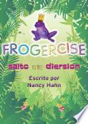 Libro Frogercise: Salto ala Diversión
