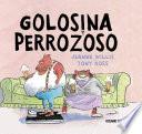 Libro Golosina y Perrozoso