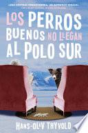 Libro Good Dogs Don't Make It to the S Pole \ Los perros buenos no llegan al Polo