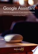 Libro Google Assistant. Desarrollo de aplicaciones IoT para Arduino y ESP8266