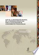 Libro Guía de la Organización Mundial de la Propiedad Intelectual para la Catalogación de Conocimientos Tradicionales: