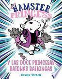 Libro Hamster Princess y las doce princesas ratonas bailongas