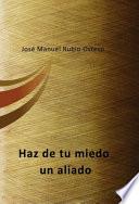 Libro Haz de tu miedo un aliado