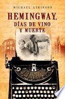 Libro Hemingway, días de vino y muerte