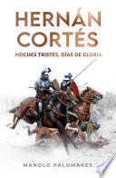 Libro Hernán Cortés. Noches tristes, días de gloria