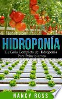 Libro Hidroponía: La Guía Completa de Hidroponía Para Principiantes