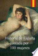 Historia de España contada por 100 mujeres