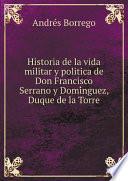 Libro Historia de la vida militar y politica de Don Francisco Serrano y Domi?nguez, Duque de la Torre