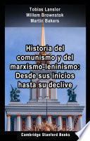 Libro Historia del comunismo y del marxismo-leninismo: Desde sus inicios hasta su declive
