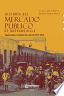 Libro Historia del mercado público de Barranquilla