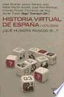 Libro Historia virtual de España (1870-2004)