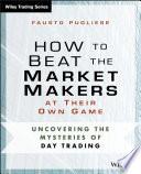 Libro How to Beat the Market Makers at Their Own Game