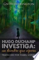 Libro Hugo Duchamp Investiga: