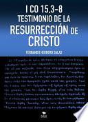 Libro I CO 15,3-8 TESTIMONIO DE LA RESURRECCIÓN DE CRISTO