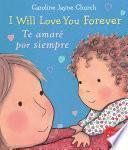 Libro I Will Love You Forever / Te amaré por siempre (Bilingual)