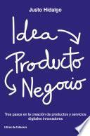 Libro Idea, producto y negocio