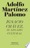 Libro Ignacio Chávez, su legado cultural