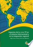 Libro Impactos de la COVID-19 en el sistema internacional y en la integración regional