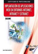 Implantación de aplicaciones web en entornos internet, intranet y extranet.