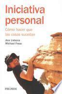 Libro Iniciativa personal : cómo hacer que las cosas sucedan