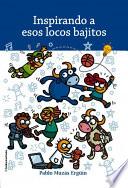 Libro INSPIRANDO A ESOS LOCOS BAJITOS